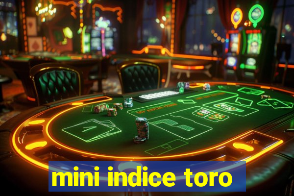 mini indice toro